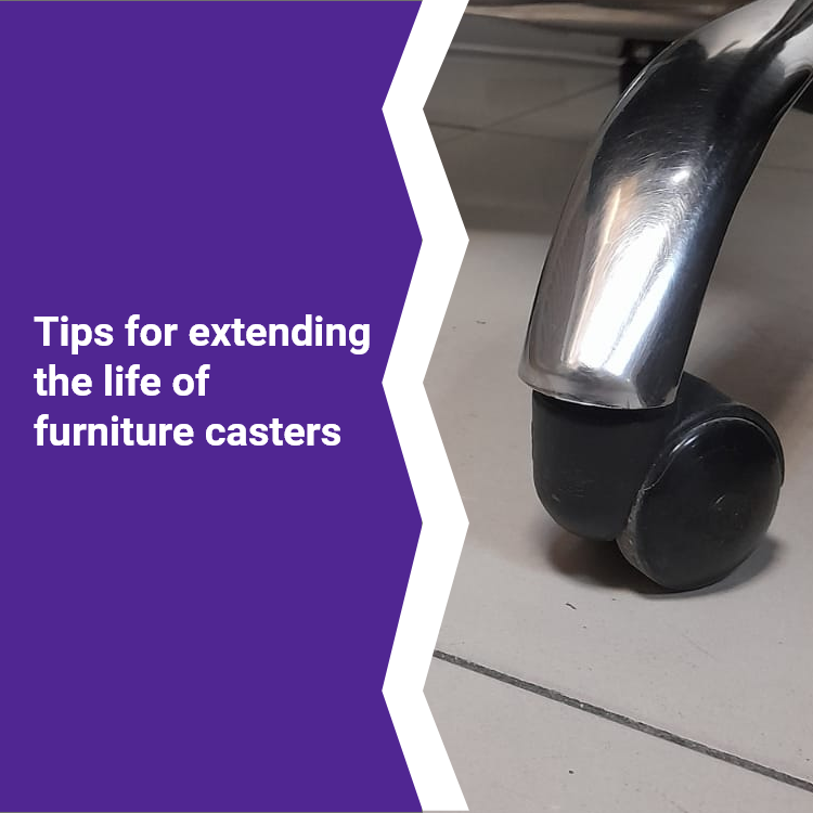 HTS Caster | Tips for extending the life of furniture casters