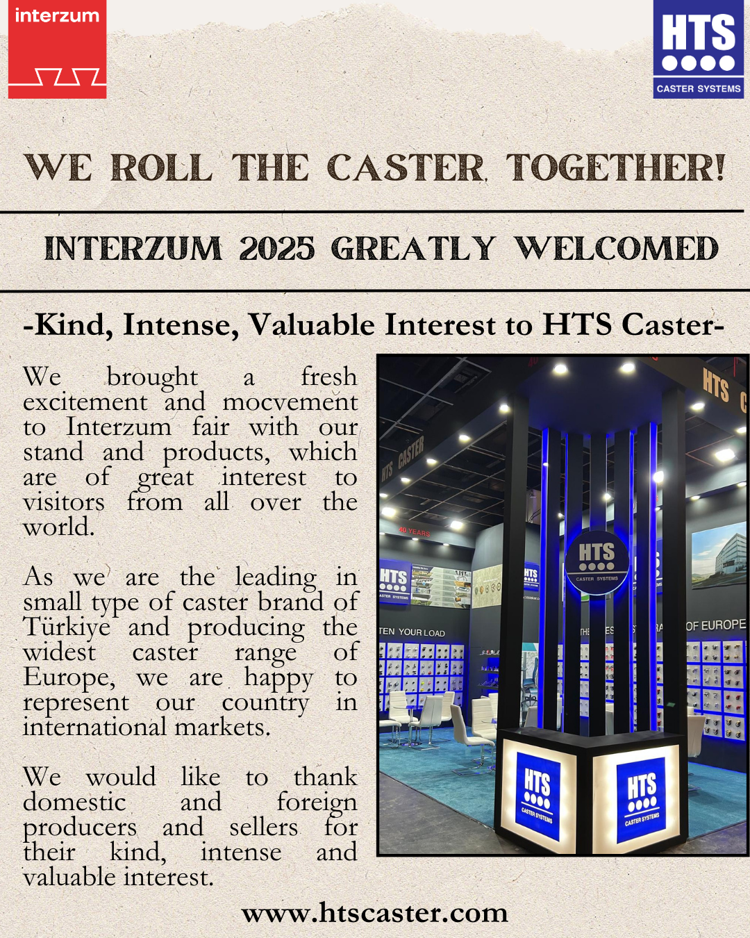 HTS Caster | We Roll Caster Together! Thank You Interzum 2025!